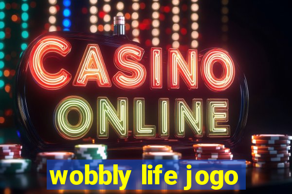 wobbly life jogo